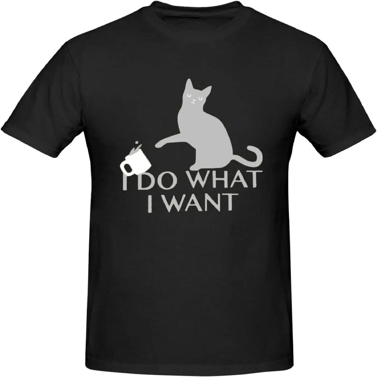 I Do What I Want Cat Animal Men s Cotton Crew Neck T-Shirt S