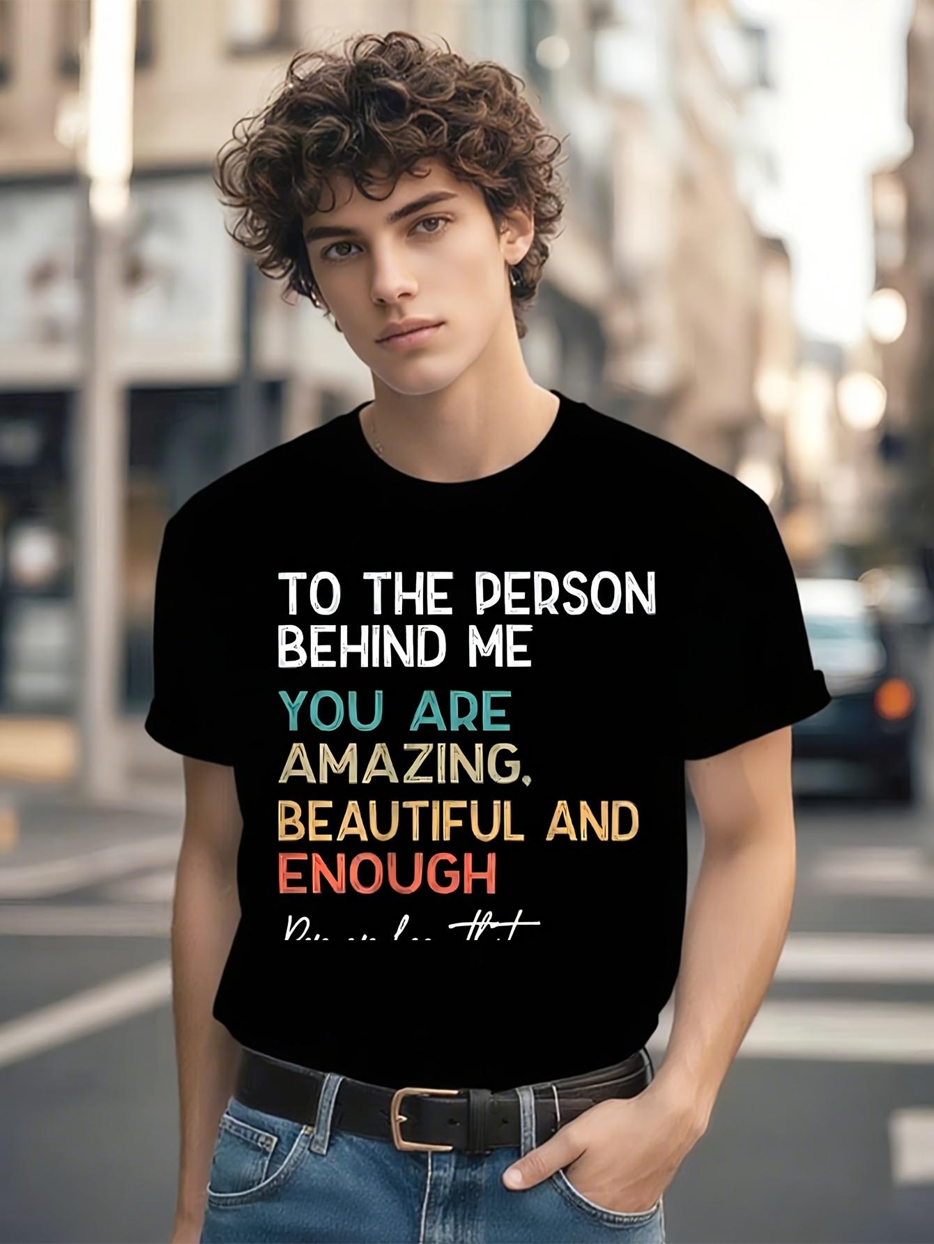 Inspirational Graphic T-shirt to The Person Behind Me You Are Amazing M
