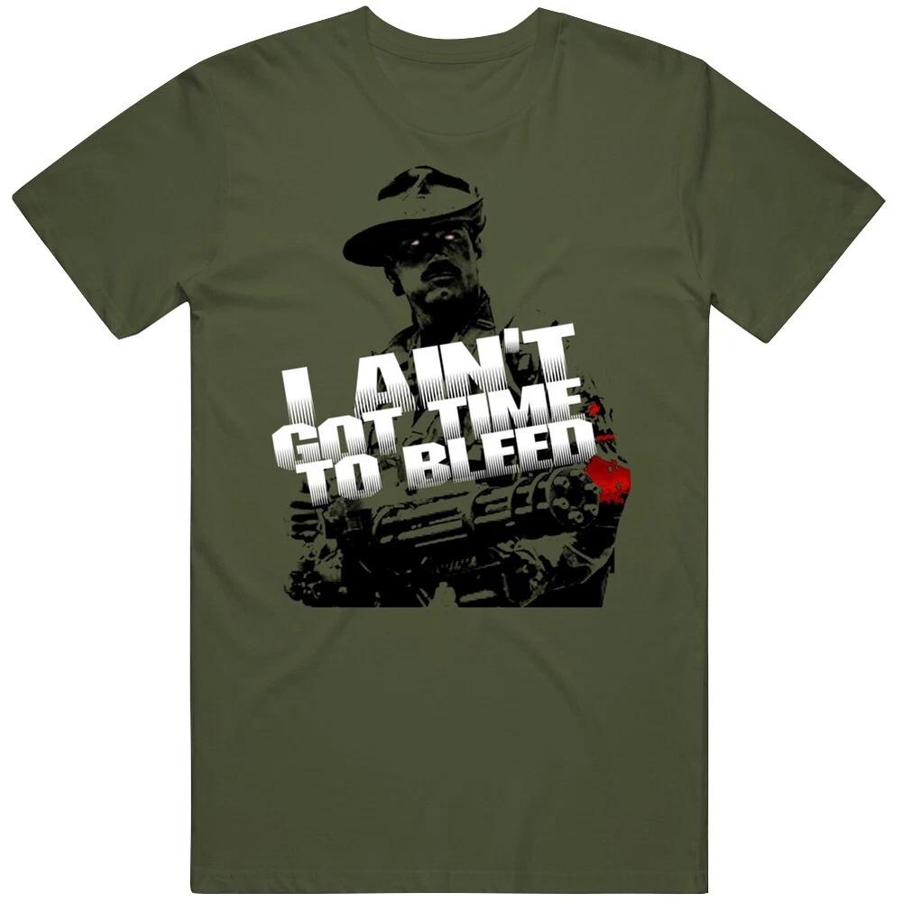 Jesse Ventura Predator Aint Got Time To Bleed Movie Quote Fan T Shirt