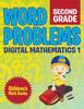 The Word Problems Second Grade : Digital Mathematics 1 Children's Math Books Book