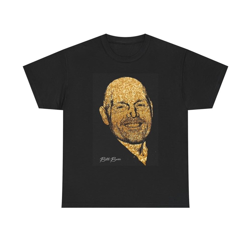 Bill Burr Graphic T Shirt Retro Comedian Los Angeles Unisex Heavy Cotton Tee Unisex T-Shirt XL