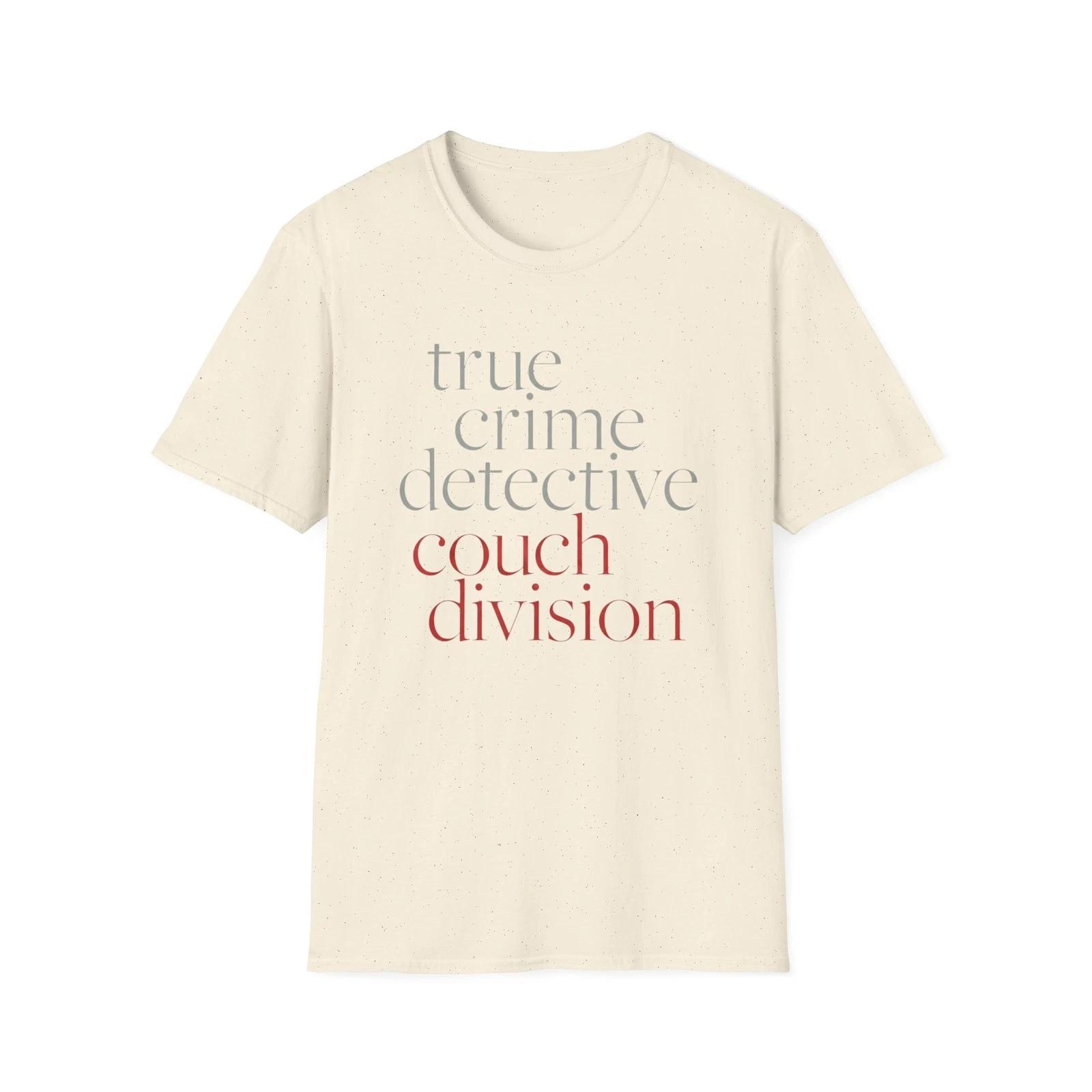 True crime detective couch division T-Shirt | True Crime Tee 3XL