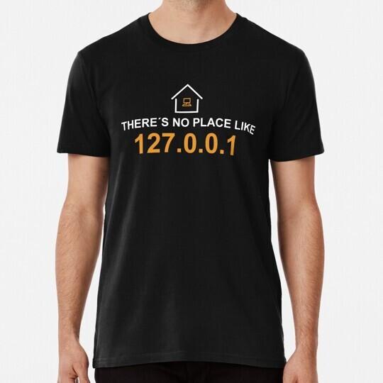 There s No Place Like 127.0.0.1 T-Shirt XL