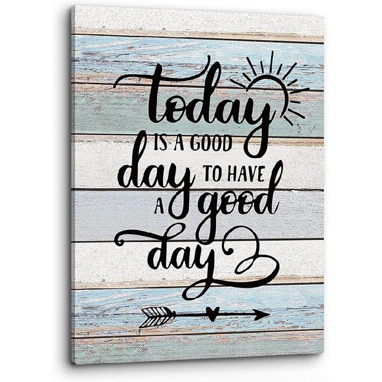 PHAMTE Home Today Is a Good Day To Have a Good Day pirational Quotes Wall Art, Rustic Farmhouse Motivational Saying Print Framed Canvas Painting day