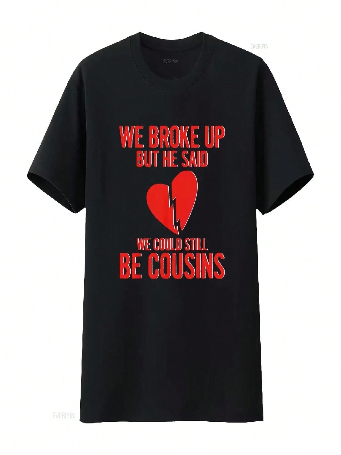 We Broke Up But He Said Could Still Be Cousins T Shirt Vintage Washed Versatile Unisex Slightly Fashion Breathable Stylish S разноцветный
