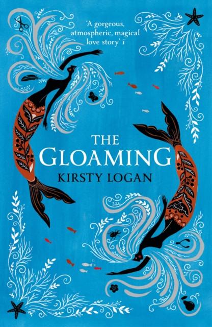 The Gloaming by Kirsty Logan Paperback Book 9781784706562