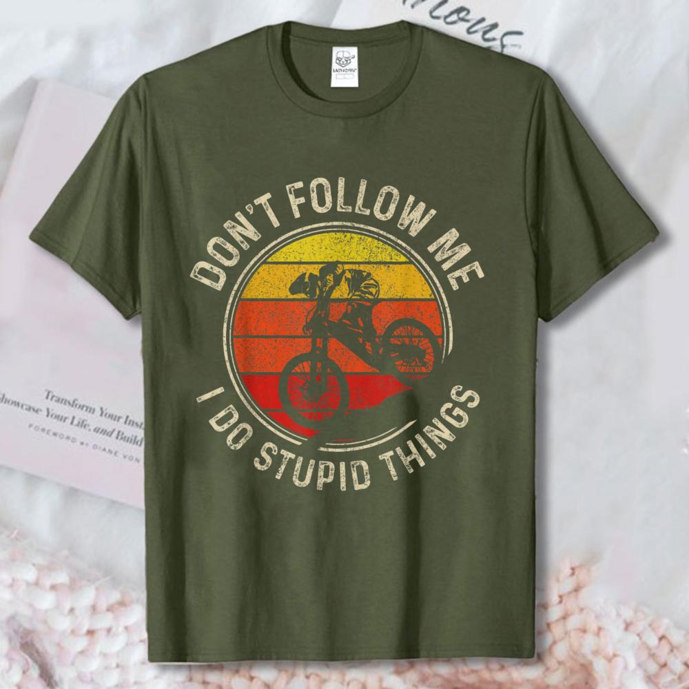 Mountain Bike Downhill Mtb Mountain Biker Funny Gift Tshirt Funny Dont Follow Me Stupid Things Graphic Tee Unisex Cotton Tops