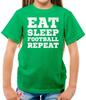 Eat Sleep Football Repeat - Kids T-Shirt - Footie - Soccer - Team - Player - Fan