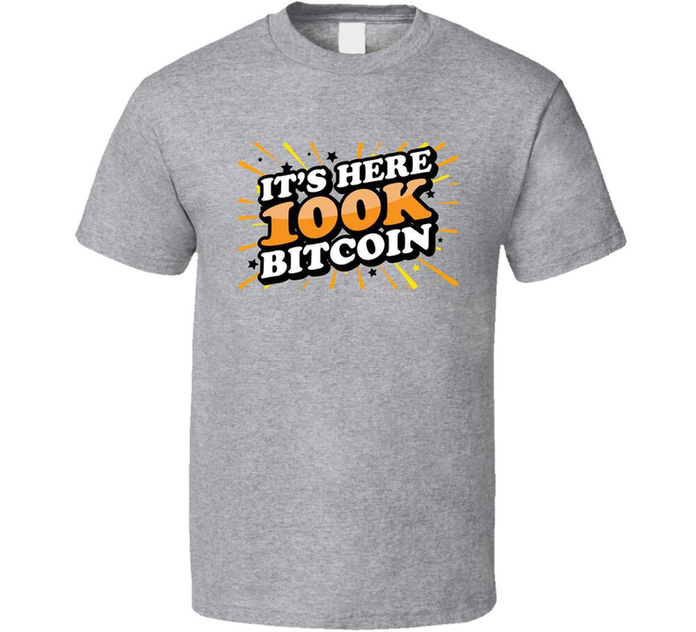 Its Here 100k Bitcoin T Shirt XXXXL