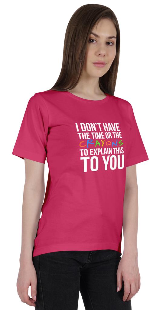 Inkmeso  Women's Tee Top   I Don't Have The Time Or The Crayons To Explain This To You   Sarcasm Tshirt