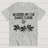 Murder on the Dance Floor Funny Cotton Summer Casual Cool Loose T-Shirt