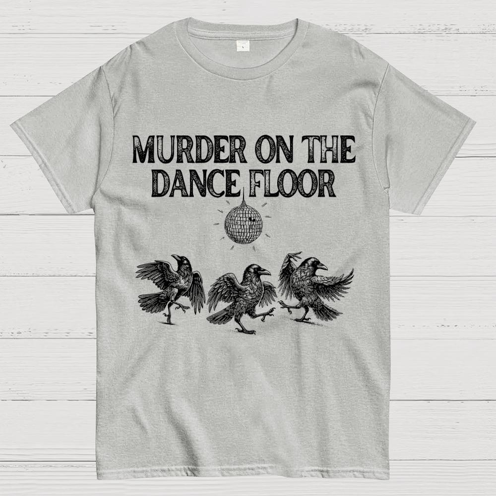 Murder on the Dance Floor Funny Cotton Summer Casual Cool Loose T-Shirt