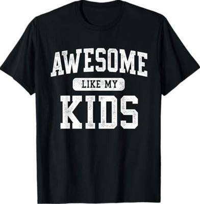 Awesome Like My Kids Funny Father's Day Dad Gifts Daddy T-Shirt Unisex T-Shirt