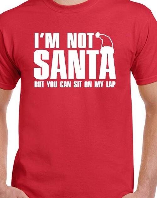 

I m not Santa but you can sit on my lap Funny T shirt Tee 4XL