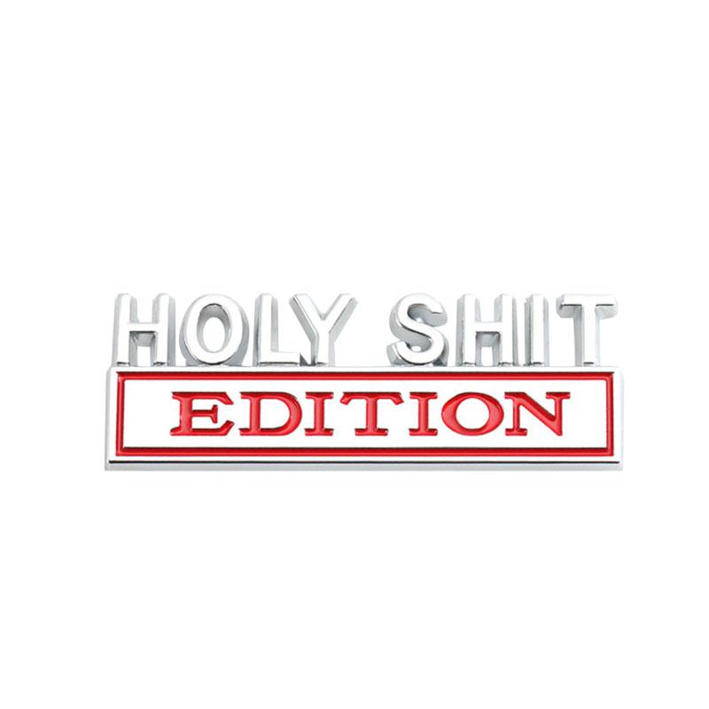 3D Car Styling Holy Shit EDITION Car Grille Fender Trunk Rear Bonnet Nameplate Decal Emblem Badge Sticker