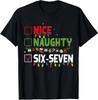 Nice Naughty 67 Meme Six Seven Funny Christmas Design Unisex T-Shirt