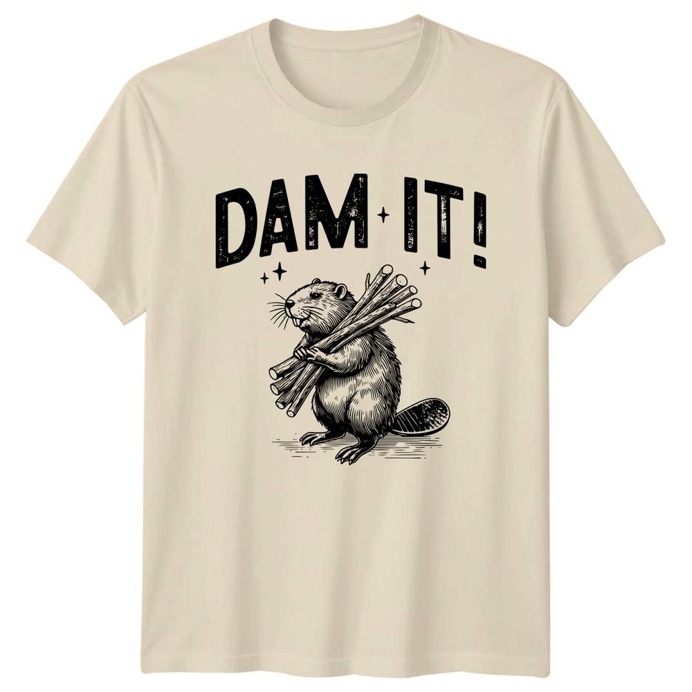 Dam It Beaver Funny Sarcastic Adult Humor Graphic TShirt Unisex T-Shirt S