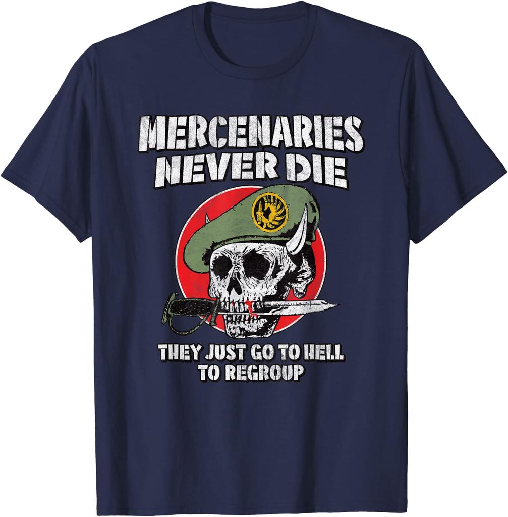 MERCENARIES NEVER DIE THEY JUST REGROUP Military Retro Skull Men TShirt Short Sleeve Casual 100 Cotton Shirt