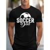European Size Casual Style Men's TShirt Soccer Dad Graphic Design for Sports Fans And Family Outings Perfect Gift for Fathers Who Love Football03