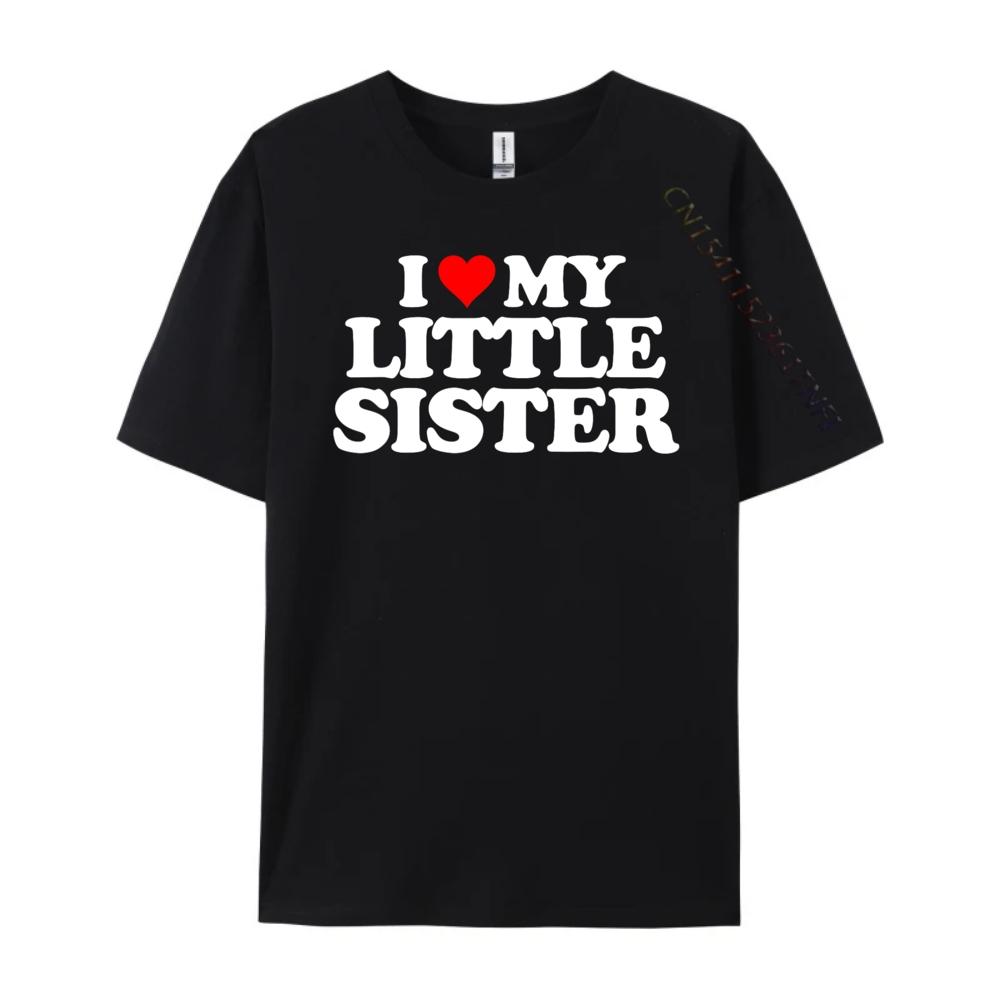 I Love My Little Sister Heart Funny Fun Gift Tee Free Shippping Clothes Streetwear Men
