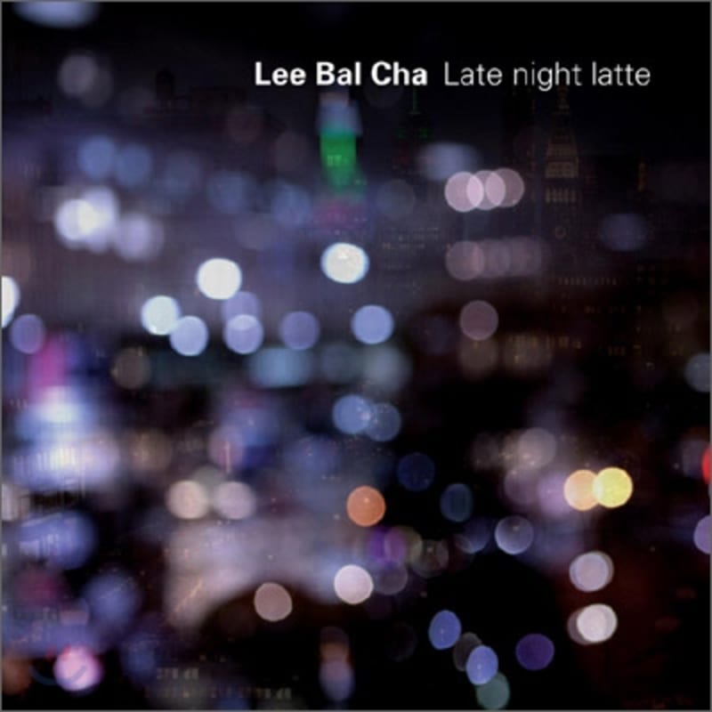 Lee Bal Cha - Late Night Latte