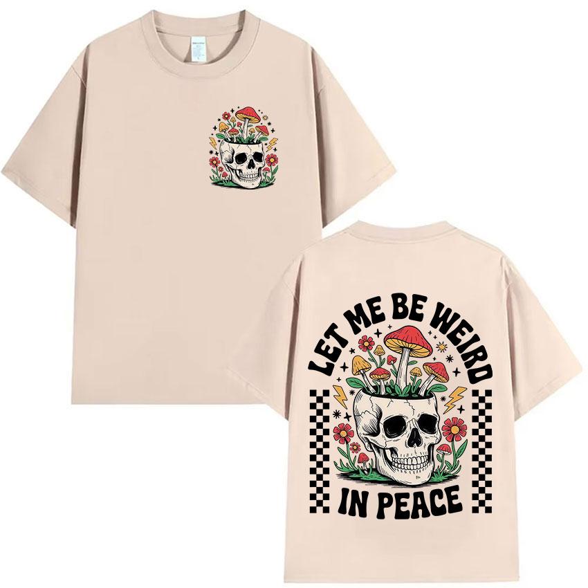 Grappig Laat Me Raar Zijn in Vrede Sublimatie Ontwerp Grafische T-shirt Unisex Dames Humor Stijl T-shirts Casual Katoen Korte Mouw T-shirts