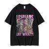 T-shirt Graphique Lesbiennes Mangent Ce Que Elles Veulent Hommes Femmes Mode Surdimensionné Streetwear Unisexe Décontracté 100% Coton Manches Courtes Homme Décontracté