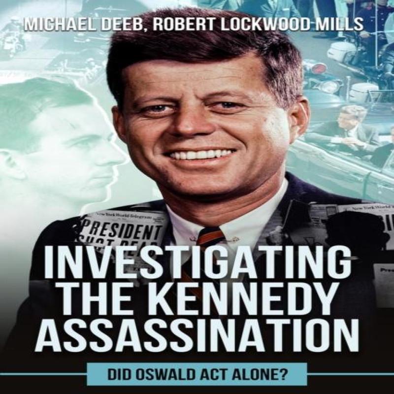 Investigating the Kennedy Assassination by Michael Deeb Hardback Book 9781592113446