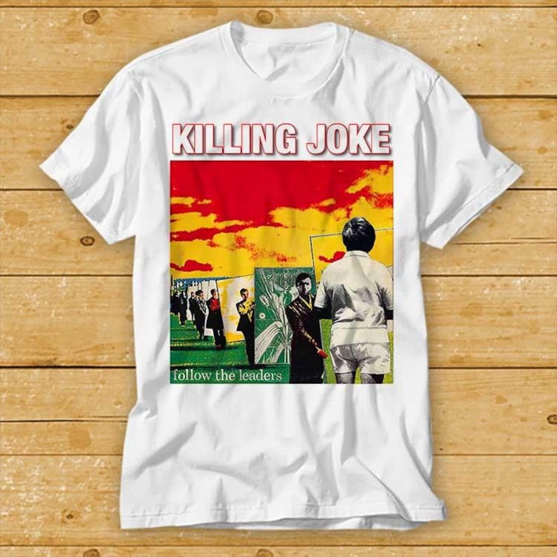 

230 Gsm 100% Cotton Killing Joke Follow The Leaders Post Punk Rock Best Seller T Shirt Cult Movie Retro Vintage Top Tee 2442 3XL білий