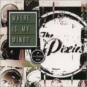 

CD VARIOUS - Where Is My Mind A Tribute To The TFCK87193 Toy s Factory 1999 Japan Obi Rock
