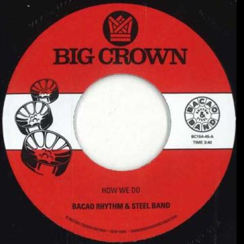 7inch Record BACAO RHYTHM & STEEL BAND - How We Do / Nuthin' But A G Thang BC154 Big Crown Recor 2023 US Soul/Funk
