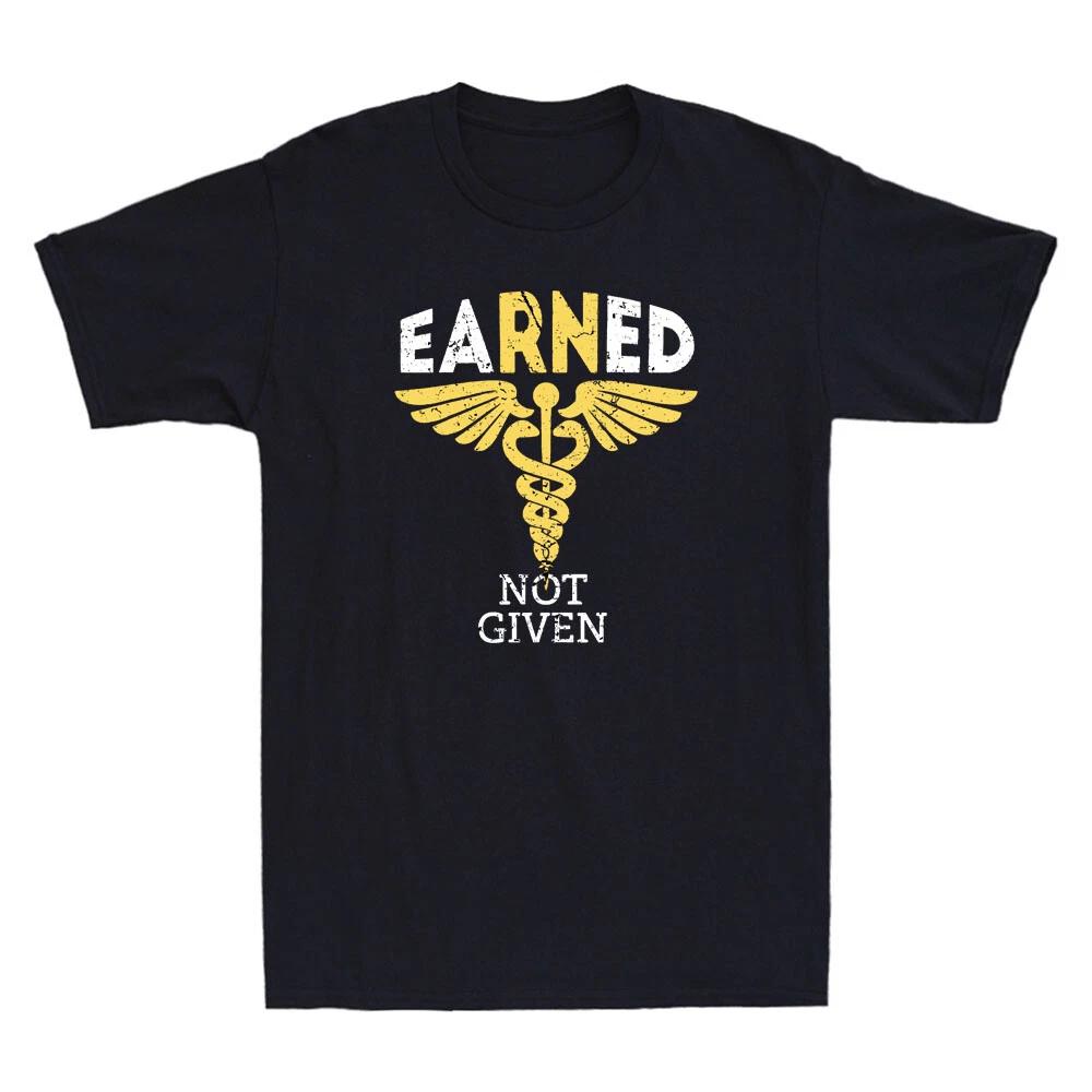 Earned Not Given RN Registered Nurse Gifts Funny Quote Vintage Men s T-Shirt Tee XL
