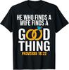 He Who Finds A Wife Finds A Good Thing Christian Marriage Tee T-Shirt