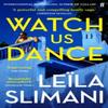 Watch Us Dance by Leila Slimani Paperback Book 9780571376087