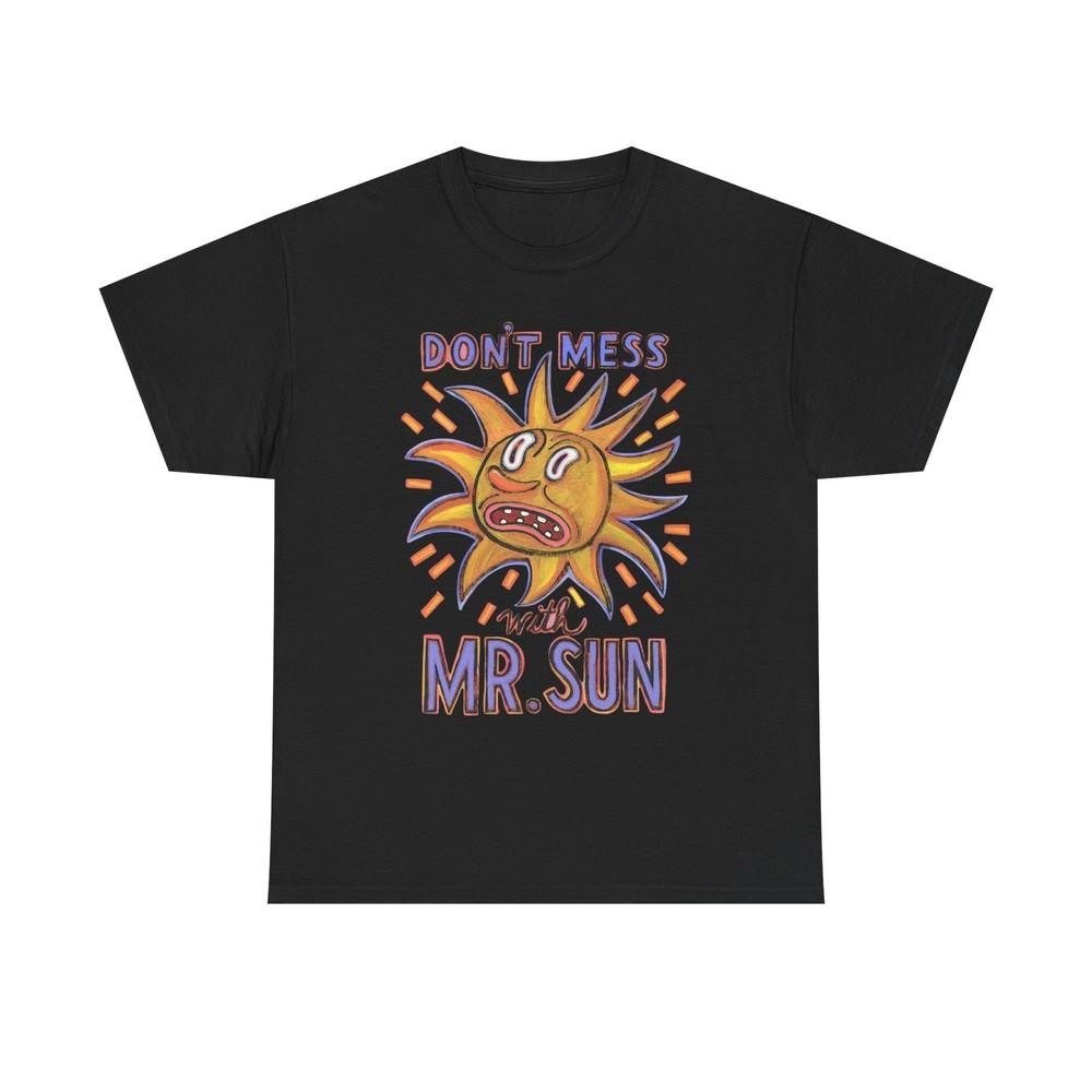 Don#039;t Mess With Mr Sun Graphic T Shirt Unisex Cotton Tee  New Gift  Tee Unisex T-Shirt L