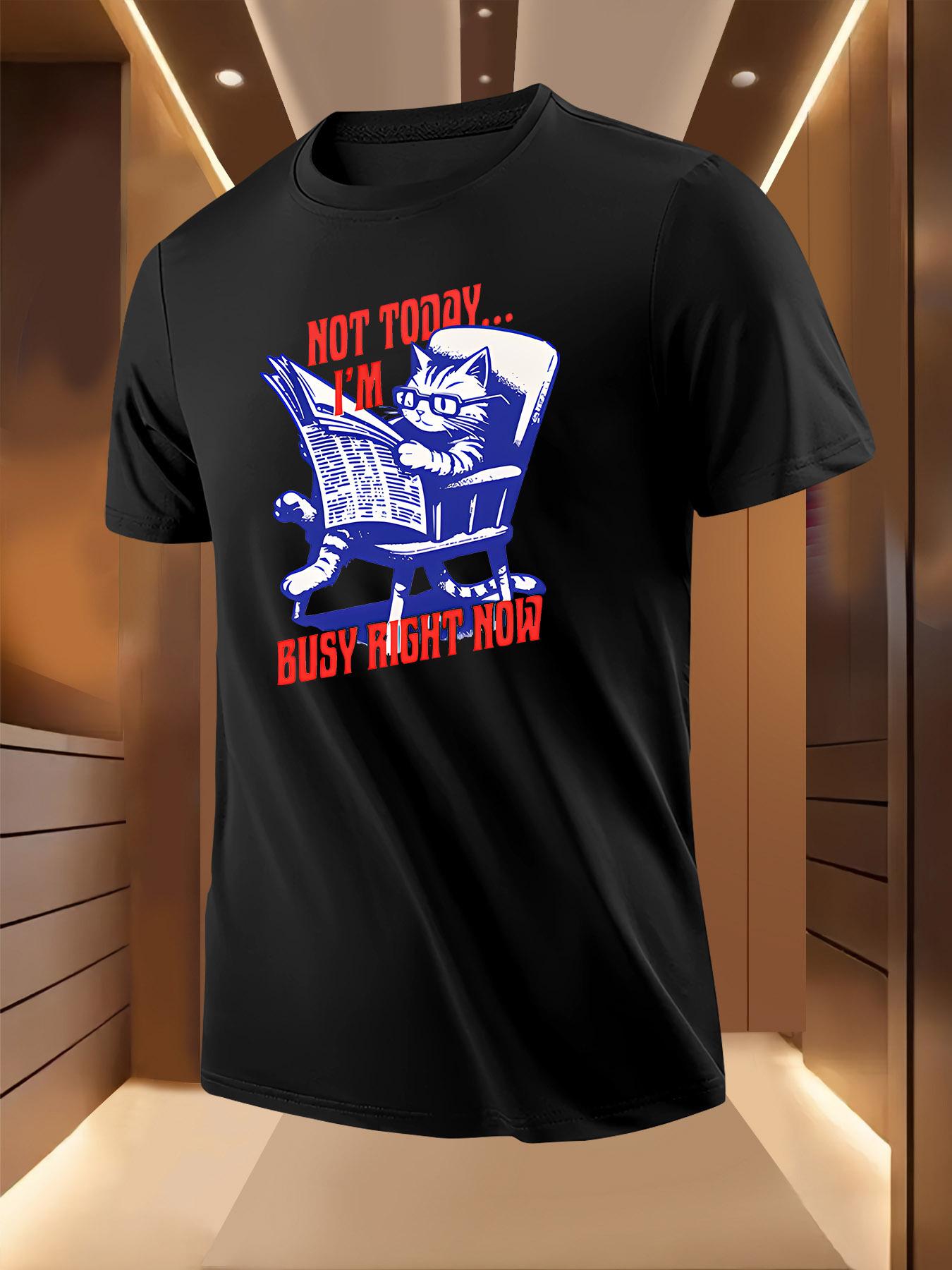 Not Today I m Not Right Now Cat Print Tshirt - Breathable... M