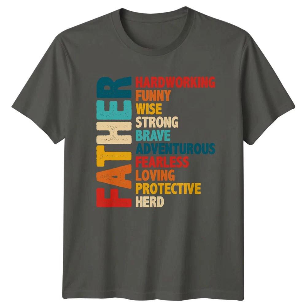 Father Hardworking Funny Wise Strong Unisexs TShirt Fatherhood Fathers Day Gift S