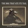 The Dog That Ate Its Tail by Mark Grundy Paperback Book 9781035834891