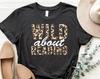 Wild About Reading Shirt, Leopard Reading Women Shirt, Wild Reading T-Shirt, Book Lover Tee, Bookaholic Shirt, Bookworm T-Shirt, Book Shirt