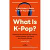 Korea Dive What Is K Pop 