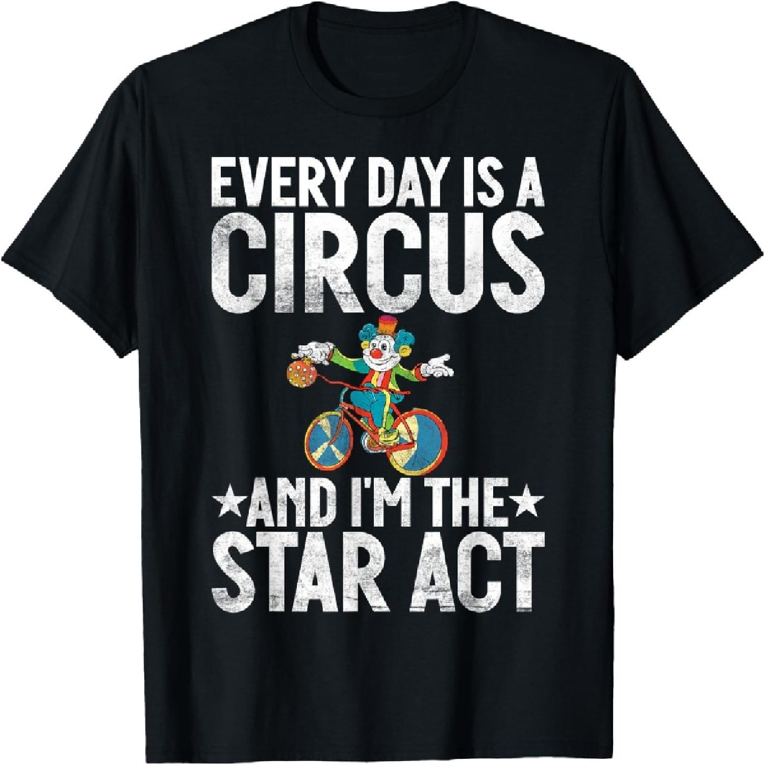 Every Day is a Circus and im the Star Act Clown T-Shirt XXXXXL разноцветный