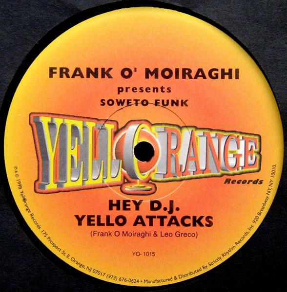 

12inch Record FRANK O MOIRAGHI SOWETO FUNK Hey DJ YO1015 Yellorange 2000 US Dance Electronica Used