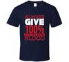 Always Give 100% Unless You're Donating Blood Gift Inspiration T Shirt