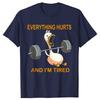 Everything Hurts And Im Tired Funny Duck Tshirts Men Womens Fashion Casual Tshirt 100 Cotton Loose Oversized T Shirt