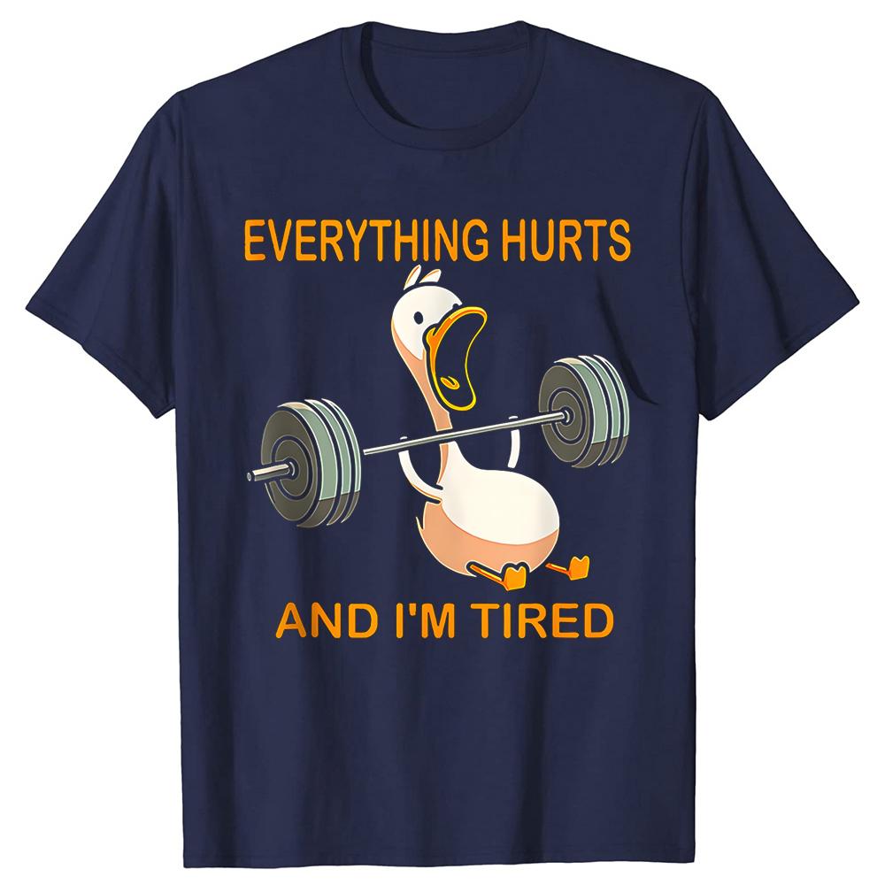 Everything Hurts And Im Tired Funny Duck Tshirts Men Womens Fashion Casual Tshirt 100 Cotton Loose Oversized T Shirt