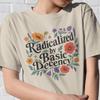 Radicalized By Basic Decency Shirt, Feminist Protest Tee