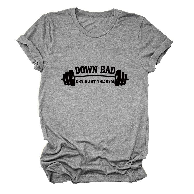 Down Bad Crying At The GYm Printed Short Sleeve Round Neck Women's T-shirts