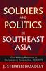 Kniha Soldiers and Politics In Southeast Asia : Civil-Military Relations In Comparative Perspective, 1933-1975
