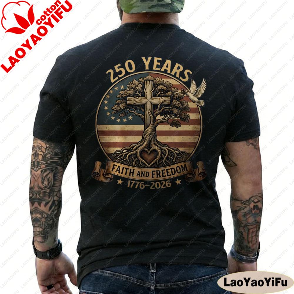 250 Years Faith and Freedom 250th Anniversary USA Patriotic ON BACK TShirt Shortsleeved Tees Fashion Men T Shirt