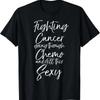 Cute Fighting Cancer Going Through Chemo And Still This Sexy T Shirt